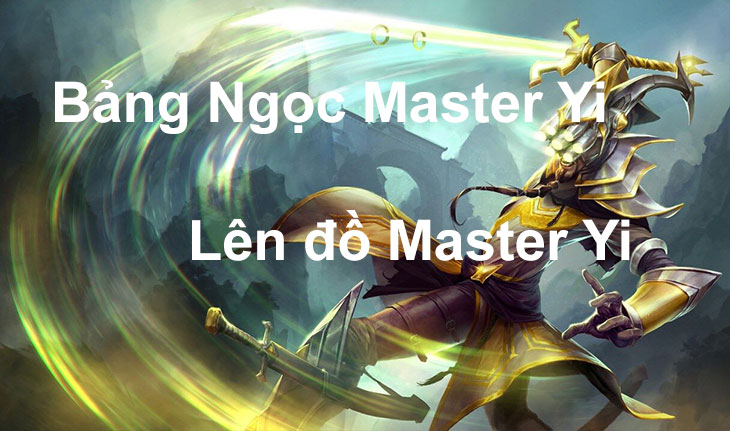 Bảng Ngọc & Cách Lên Đồ Master Yi Mùa 12